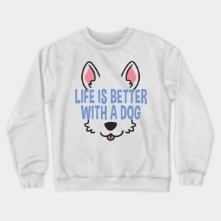 Life Is Better With A Dog Lover Funny Quote Pet Dogs Crewneck Sweatshirt